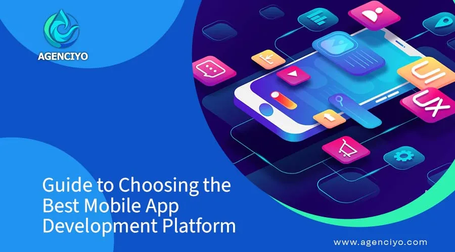Guide to Choosing the Best Mobile App Development Platform